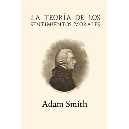 La teoría de los sentimientos morales (Anotada y ampliada)