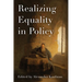 Realizing Equality in Policy