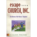 Escape from Church, Inc.: The Return of the Pastor-Shepherd