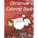 Christmas Coloring Book For Kids Aged 6-10 LARGE PRINT (Vol.1): Stress Relief Christmas Holiday Coloring Book For Children Boys and Girls. Includes 50