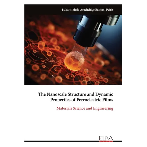 The Nanoscale Structure and Dynamic Properties of Ferroelectric Films