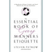 The Essential Book of Gay Manners and Etiquette: A Handbook of Proper Conduct and Good Behavior for the Gay Gentleman