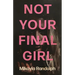 Not Your Final Girl