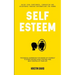 Self Esteem: The Radical Workbook for Waking Up Yourself to Start Feeling Good Love and Take Best Control of Your Life (Raise Your Confidence, Compass