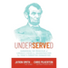 Underserved: Harnessing the Principles of Lincoln's Vision for Reconstruction for Today's Forgotten Communities