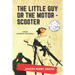 The Little Guy (or The Motor Scooter): The story of a diminutive soldier in the rear with the gear