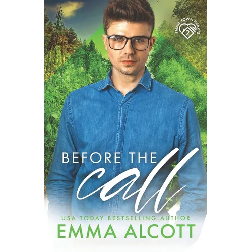 Before the Call: A Small Town Hearts Novel