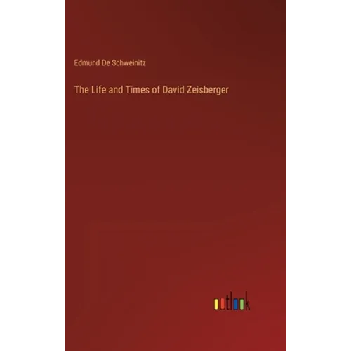 The Life and Times of David Zeisberger
