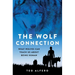 The Wolf Connection: What Wolves Can Teach Us about Being Human