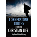 Cornerstone Truths for the Christian Life