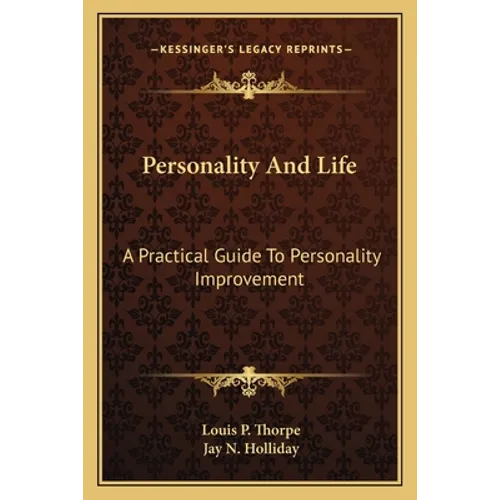 Personality And Life: A Practical Guide To Personality Improvement