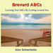 Brevard ABCs: Learning Your ABCs By Looking Around You