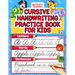 Cursive Handwriting Practice Book For Kids: Cursive Tracing Workbook For 2nd 3rd 4th And 5th Graders To Practice Letters, Words & Sentences In Cursive