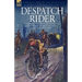 Despatch Rider: The Experiences of a British Army Motorcycle Despatch Rider During the Opening Battles of the Great War in Europe