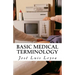 Basic Medical Terminology: English-Spanish MEDICAL Terms