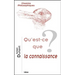 Qu'est-CE Que La Connaissance?