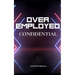 OverEmployed Confidential: Insider Secrets to Managing Multiple Jobs