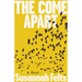 The Come Apart