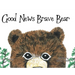 Good News Brave Bear