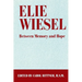 Elie Wiesel: Between Memory and Hope