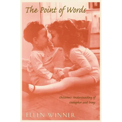 Point of Words: Children's Understanding of Metaphor and Irony