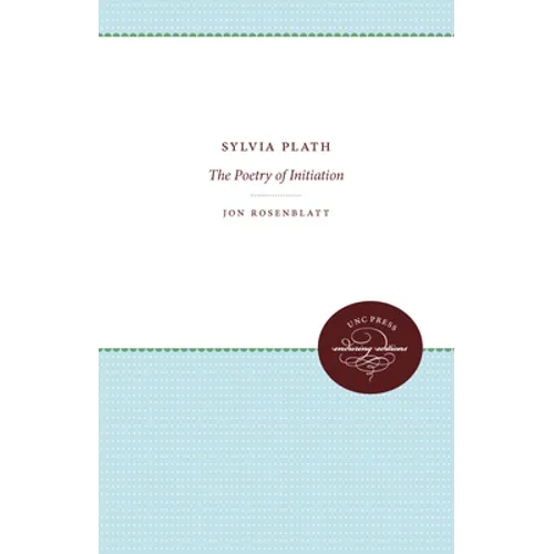 Sylvia Plath: The Poetry of Initiation