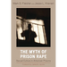 The Myth of Prison Rape: Sexual Culture in American Prisons