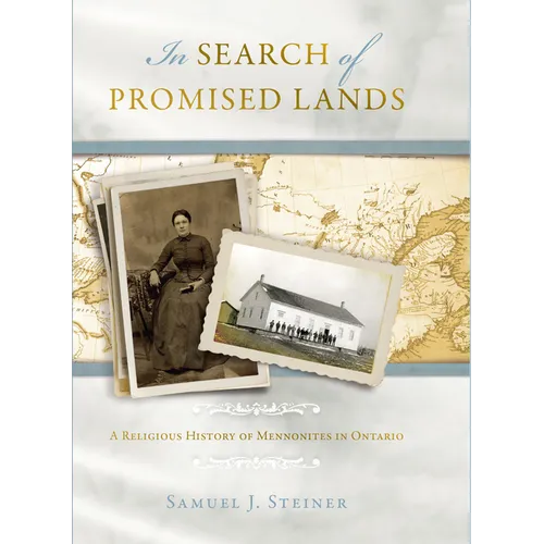 In Search of Promised Lands: A Religious History of Mennonites in Ontario