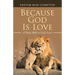 Because God Is Love: A Daily Walk in God's Love