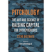 Pitchology: The Art & Science of Raising Capital for Entrepreneurs