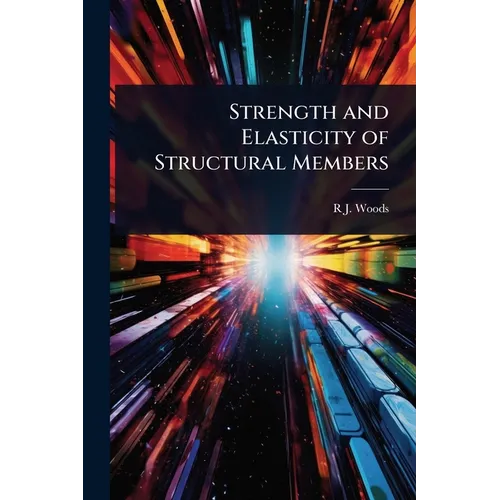 Strength and Elasticity of Structural Members
