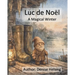 Luc de Noël: A Magical Winter