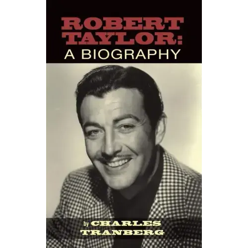 Robert Taylor: A Biography (hardback)