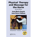 Physical Therapy and Massage for the Horse: Biomechanics-Excercise-Treatment, Second Edition