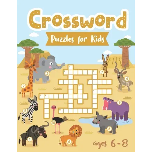 Crossword Puzzles for Kids ages 6-8: Animals Word Puzzles Activity Book with Crosswords & Mazes to Keep Your Kid's Attention for Longer