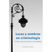 Luces y sombras en Criminología: Un libro sobre iluminación y criminalidad