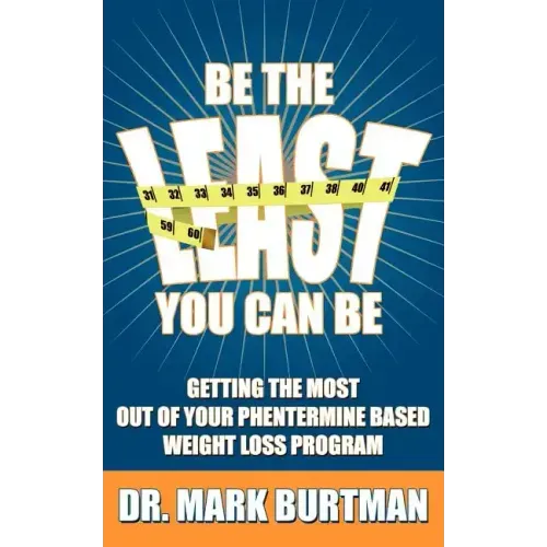 Be The Least You Can Be: Getting the Most Out of Your Phentermine Based Weight Loss Program