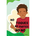 Don't Touch My No No Parts! - Male - Spanish