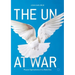 The Un at War: Peace Operations in a New Era