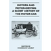 Motors And Motor-Driving - A Short History Of The Motor Car