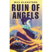 The Ruin of Angels: A Novel of the Craft Sequence