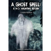 A Ghost Spell: A W-C's Haunting Return