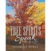 Tree Spirits Speak: Conversations with Trees a Sacred Journey