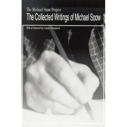 The Collected Writings of Michael Snow