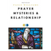 Prayer, Mysteries, and Relationship