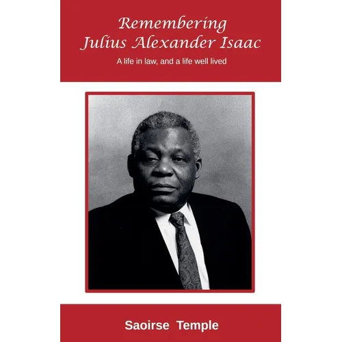 Remembering Julius Alexander Isaac: A Life in Law, and a Life Well Lived
