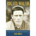 Big Ed Walsh: The Life and Times of a Spitballing Hall of Famer