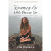 Becoming Me While Raising You: A Mother's Journey to Her Self