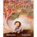 The Sorry Seeds