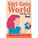 Girl Gets World: And You Can Too!